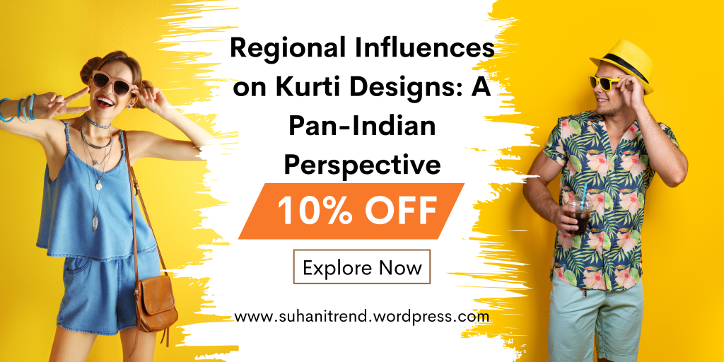 Regional Influences on Kurti Designs: A Pan-Indian Perspective